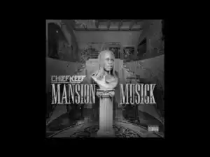 Mansion Musick BY Chief Keef